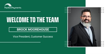 Pavilion Payments Appoints Brock Moorehouse as Vice President of Customer Success