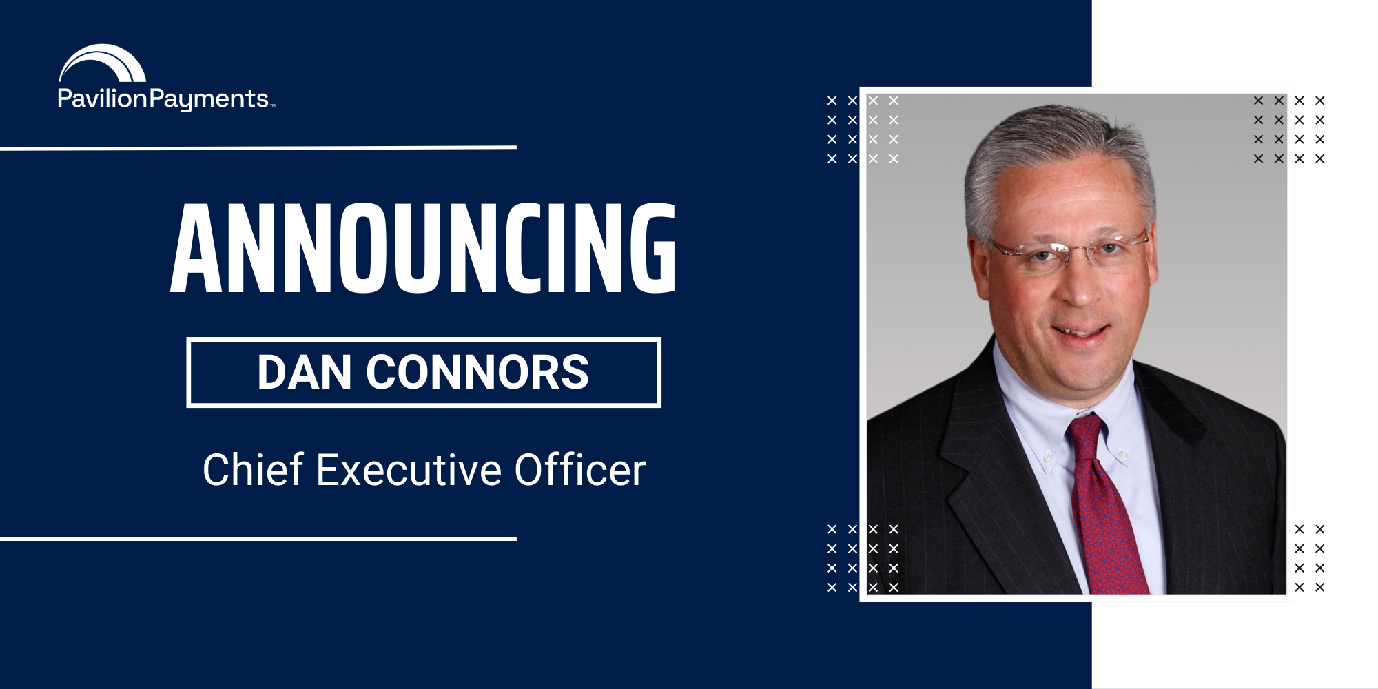 Pavilion Payments Announces Dan Connors as Chief Executive Officer